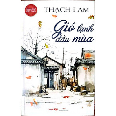 Danh Tác Việt Nam - Gió Lạnh Đầu Mùa