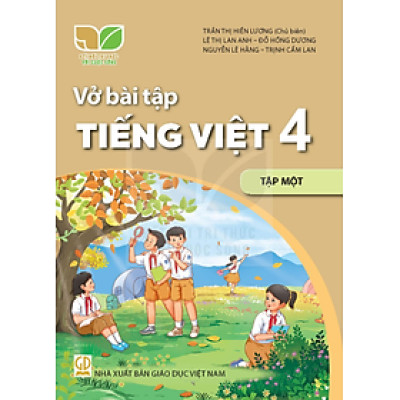 Sách Vở bài tập Tiếng Việt 4- tập một- Kết Nối Tri Thức Với Cuộc Sống (Kèm bìa nilong bao sách)