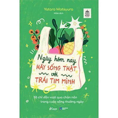 Sách - Ngày Hôm Nay Hãy Sống Thật Với Trái Tim Mình - AZ Việt Nam