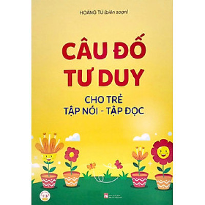 Câu Đố Tư Duy Cho Trẻ Tập Nói - Tập Đọc