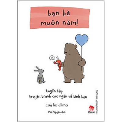 Bạn Bè Muôn Năm! - Tuyển Tập Truyện Tranh Cực Ngắn Về Tình Bạn Của Liz Climo [Tái Bản 2023]
