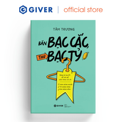 Bán Bạc Cắc, Thu Bạc Tỷ - Dùng Bí Quyết Dễ Xài Để Bán Hàng Có Lãi
