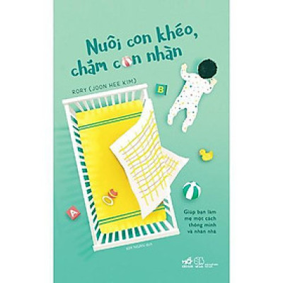 Nuôi Con Khéo, Chăm Con Nhàn -  Bản Quyền