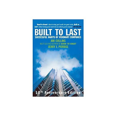 Built to Last: Successful Habits of Visionary Companies