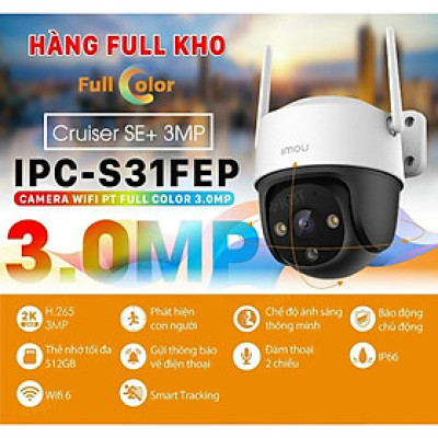 Camera WIFI ngoài trời IMOU S21FP, S41FP, S31FEP, S51FEP, K7FP 3MP/ 5MP có màu ban đêm, xoay 360 độ - TRANGIATELECOM Hàng chính hãƞg Hàng nhập khẩu