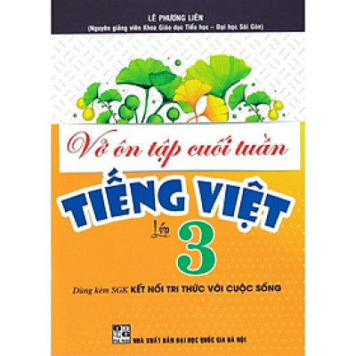 Sách - Vở Ôn Tập Cuối Tuần Tiếng Việt Lớp 3 - Bám Sát SGK Kết Nối Tri Thức Với Cuộc Sống - Hồng Ân