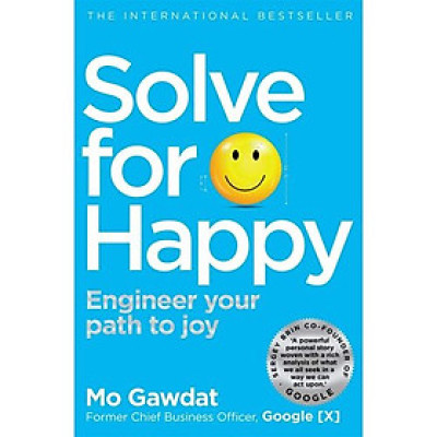 Solve For Happy: Engineer Your Path To Joy