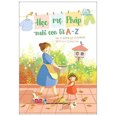 Học Mẹ Pháp Nuôi Con Từ A-Z