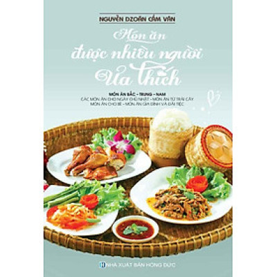 Món Ăn Được Nhiều Người Ưa Thích: Món Ăn Bắc - Trung - Nam
