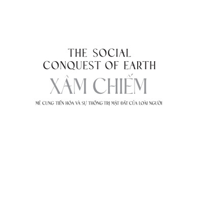 XÂM CHIẾM - Mê cung tiến hóa và sự thống trị mặt đất của loài người
