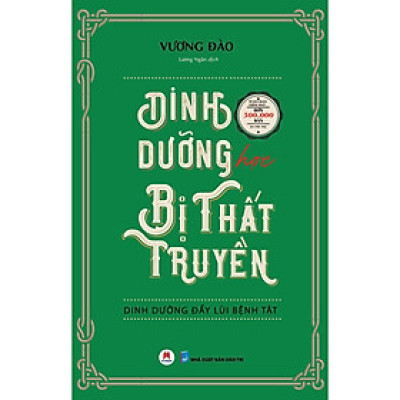  Dinh Dưỡng Học Bị Thất Truyền - Dinh Dưỡng Đẩy Lùi Bệnh Tật