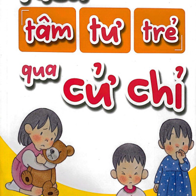Hiểu Tâm Tư Trẻ Qua Cử Chỉ