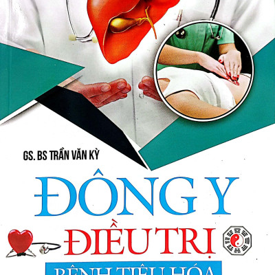 Đông Y Trị - Bệnh Tiêu Hóa Và Gan Mật (Tái Bản 2022)