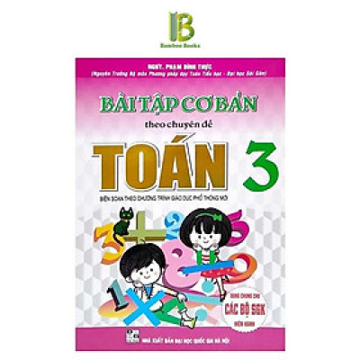 Sách - Bài Tập Cơ Bản Theo Chuyên Đề Toán Lớp 3 - Dùng Chung Cho Các Bộ SGK Hện Hành - Phạm Đình Thực - Hồng Ân