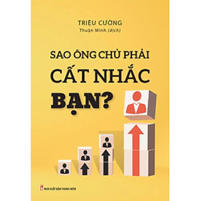 Sao Ông Chủ Phải Cất Nhắc Bạn?_ML