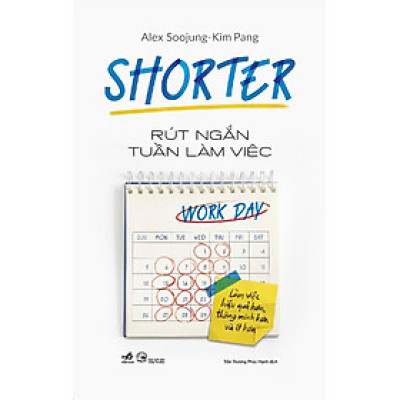 RÚT NGẮN TUẦN LÀM VIỆC – Alex Soojung-Kim Pang – Trần Trương Phúc Hạnh dịch – Nhã Nam – NXB Công Thương