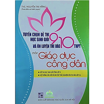 Sách - Tuyển chọn đề thi học sinh giỏi 9 và ôn luyện thi vào lớp 10 THPT môn Giáo Dục Công Dân #huongbook