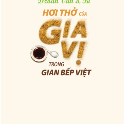 Sách Ẩm Thực - Hơi Thở Của Gia Vị Trong Bếp Việt (VT)