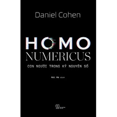 Homo Numericus: Con Người Trong Kỷ Nguyên Số