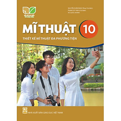 Sách giáo khoa Mĩ Thuật 10- Thiết Kế Mĩ Thuật Đa Phương Tiện- Kết Nối Tri Thức Với Cuộc Sống