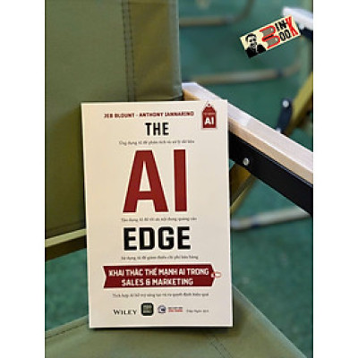 THE AI EDGE - Khai Thác Thế Mạnh AI Trong Sales Và Marketing – Jeb Blount, Anthony Iannarino – Diệp Ngôn dịch – 1980 Books – NXB Công Thương