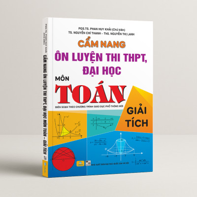 Sách - Cẩm Nang Ôn Luyện Thi THPT, Đại Học Môn Toán - Giải Tích - Biên soạn theo chương trình GDPT mới - ndbooks