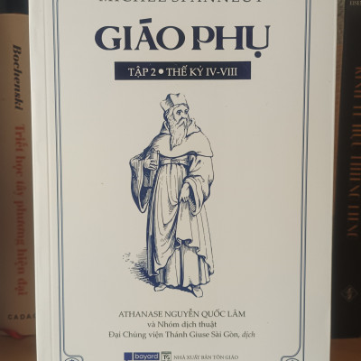 (Bộ 2 tập) GIÁO PHỤ TẬP 1 – Thế kỷ I-IV (Jacques Líebaert) và GIÁO PHỤ TẬP 2 – Thế kỷ IV-VIII (Michael Spanneut) – Athanase Nguyễn Quốc Lâm dịch – Nxb Tôn Giáo