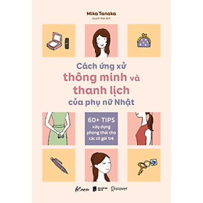 Cách Ứng Xử Thông Minh Và Thanh Lịch Của Phụ Nữ Nhật