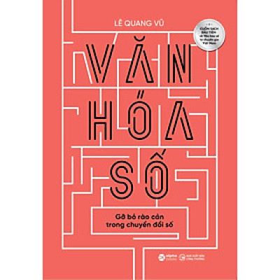 Văn Hóa Số - Gỡ bỏ rào cản trong chuyển đổi số