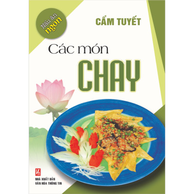 Combo 4 Cuốn: Thực Đơn Cơm Chay 3 Món - Các Món Chay - Ăn Chay Tốt Cho Sức Khỏe - 30 Món Chay Được Nhiều Người Ưa Thích.