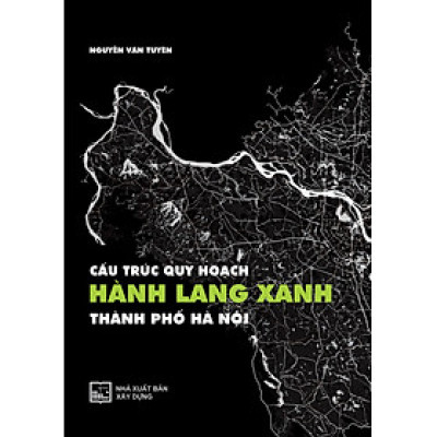 Cấu Trúc Quy Hoạch Hành Lang Xanh Thành Phố Hà Nội