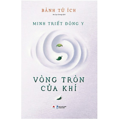 Vòng Tròn Của Khí - Minh Triết Đông Y