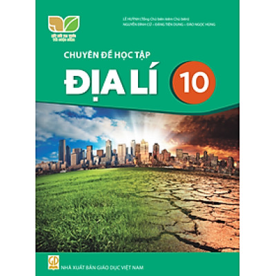 Sách giáo khoa Chuyên đề học tập Địa Lí 10- Kết Nối Tri Thức Với Cuộc Sống (Kèm Nilon bọc Sách)