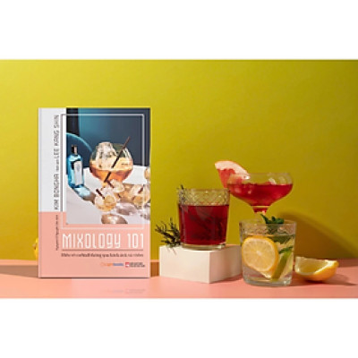 Hướng Dẫn, Dạy Pha Chế - Mixology 101 Hiểu Về Cocktail Qua Hình Ảnh Và Video - Kim Bongha - Nhà Xuất Bản Thanh Niên