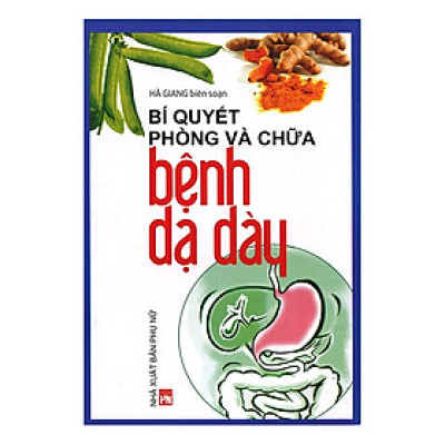 Bí Quyết Phòng Và Chữa Bệnh Dạ Dày