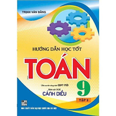 Sách - Hướng Dẫn Học Tốt Toán 9 - Tập 2 - Bám Sát SGK Cánh Diều - Trịnh Văn Bằng - Hồng Ân