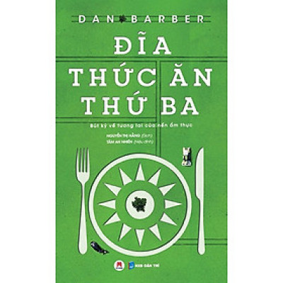 Đĩa Thức Ăn Thứ Ba - Bút Ký Về Tương Lai Của Nền Ẩm Thực
