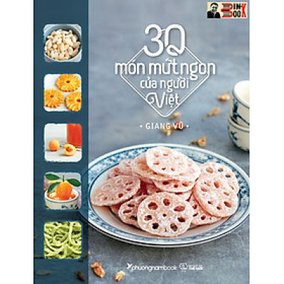(Sách tái bản 2023, in màu) 30 MÓN MỨT NGON CỦA NGƯỜI VIỆT – Giang Vũ - Phương Nam - NXB Thế Giới 