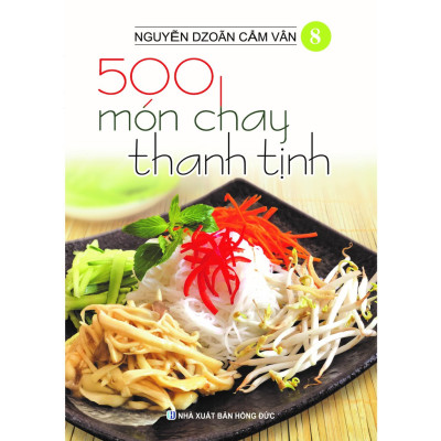 Sách 500 Món Chay Thanh Tịnh (Bộ 14 Cuốn - Nguyễn Dzoãn Cẩm Vân)