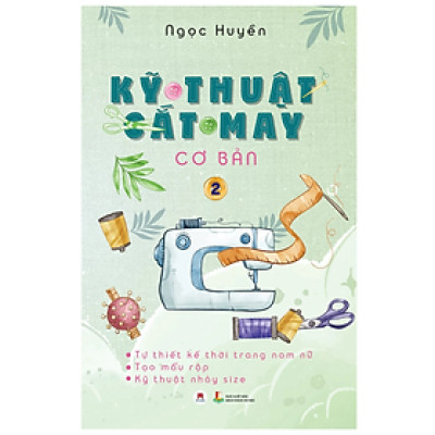 Kỹ Thuật Cắt May Cơ Bản Tập 2 (HH)