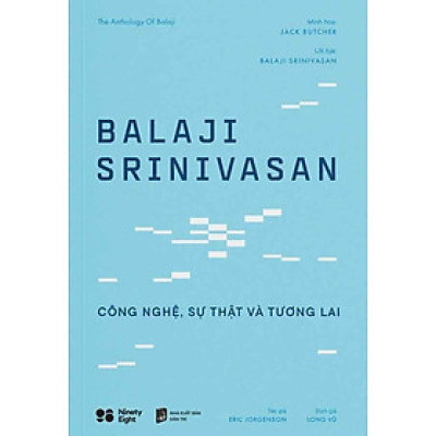 Balaji Srinivasan: Công Nghệ, Sự Thật Và Tương Lai