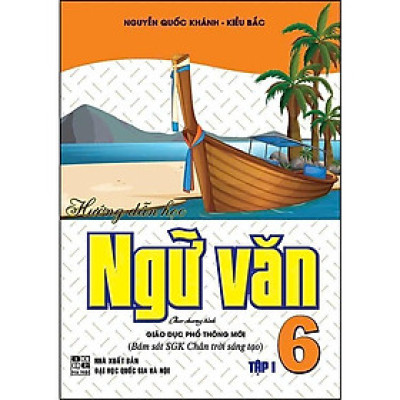 Sách - Hướng Dẫn Học Ngữ Văn Lớp 6 - Tập 1 - Bám Sát SGK Chân Trời Sáng Tạo - Hồng Ân
