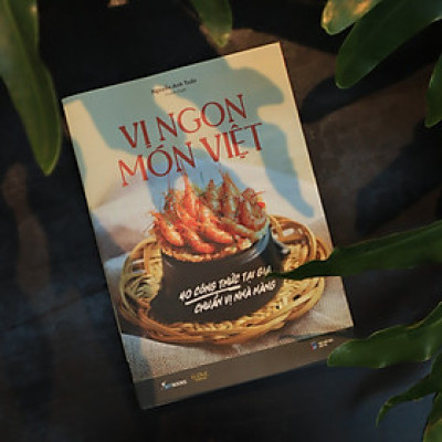 VỊ NGON MÓN VIỆT - Nguyễn Anh Tuấn – Az Việt Nam – NXB Dân Trí