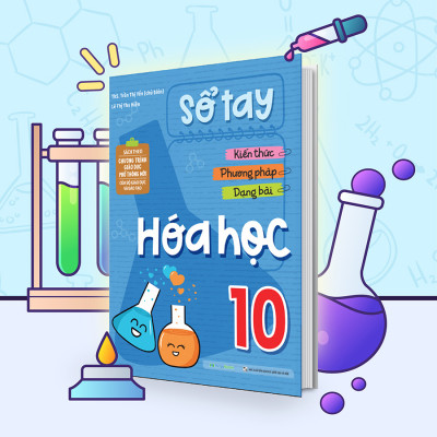 Sổ Tay Kiến Thức - Phương Pháp - Dạng Bài Hóa Học 10