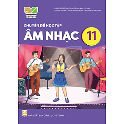 Sách giáo khoa Chuyên đề học tập Âm Nhạc 11- Kết Nối Tri Thức Với Cuộc Sống (Kèm Nilon bọc Sách)