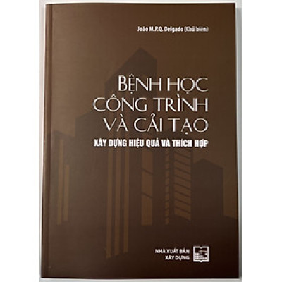 Sách - Bệnh Học Công Trình Và Cải Tạo Xây Dựng Hiệu Quả Và Thích Hợp