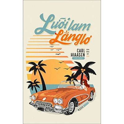 Lưỡi Lam Lẳng Lơ - Carl Hiaasen - Nhà Xuất Bản Hội Nhà Văn - Tao Đàn