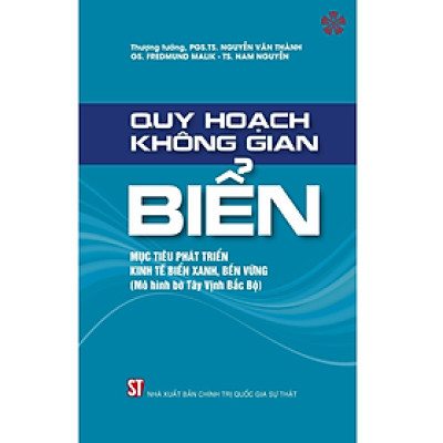 Quy hoạch không gian biển mục tiêu phát triển kinh tế biển xanh, bền vững (mô hình bờ Tây Vịnh Bắc Bộ)