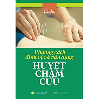 Phương Cách Định Vị Và Vận Dụng Huyệt Châm Cứu - QB 