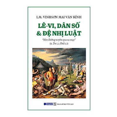 Sách - Lê-Vi, Dân Số Và Đệ Nhị Luật - Nẻo Đường Xuyên Qua Sa Mạc - Bayard Việt Nam